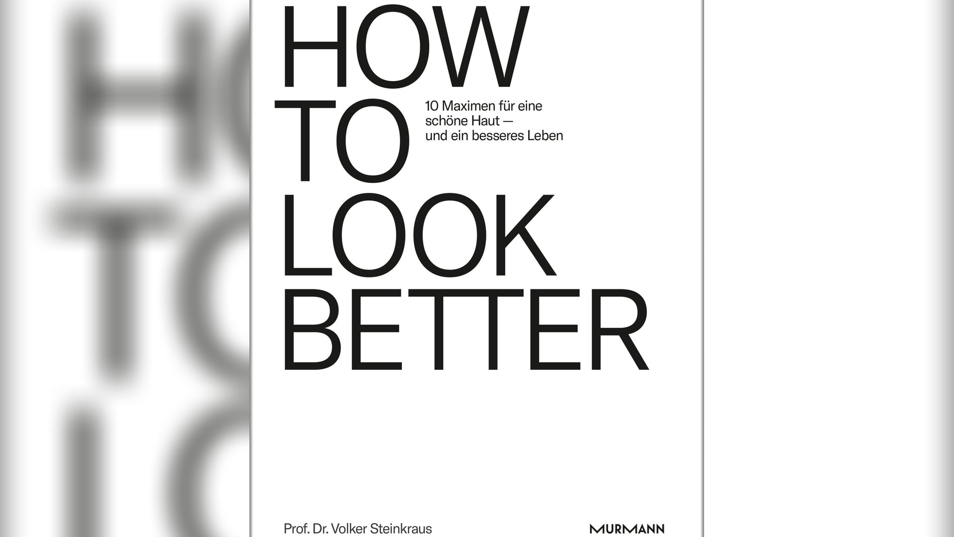 «How To Look Better», das Buch von Prof. Dr. Volker Steinkraus, ist im April erschienen.